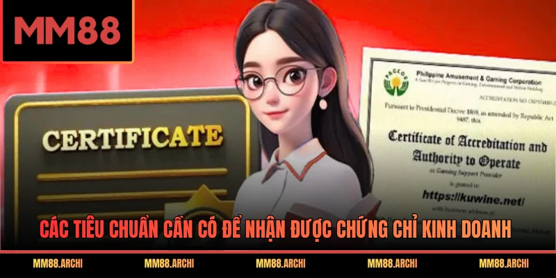 Các tiêu chuẩn cần có để nhận được chứng chỉ kinh doanh