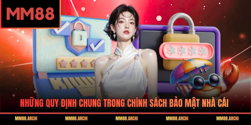 Những quy định chung trong chính sách bảo mật nhà cái