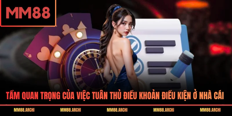 Tầm quan trọng của việc tuân thủ điều khoản điều kiện ở nhà cái