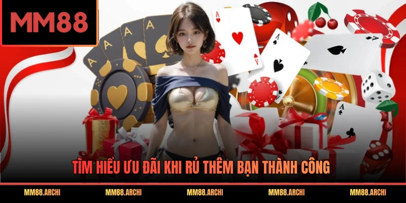 Tìm hiểu ưu đãi khi rủ thêm bạn thành công