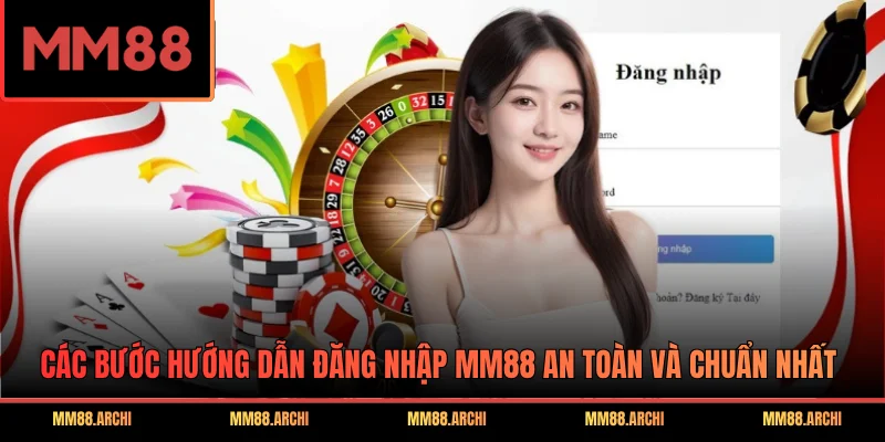 Các bước hướng dẫn đăng nhập MM88 an toàn và chuẩn nhất