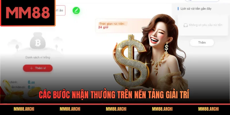 Các bước nhận thưởng trên nền tảng giải trí