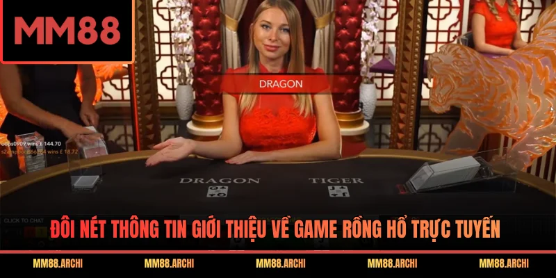 Đôi nét thông tin giới thiệu về game Rồng Hổ trực tuyến