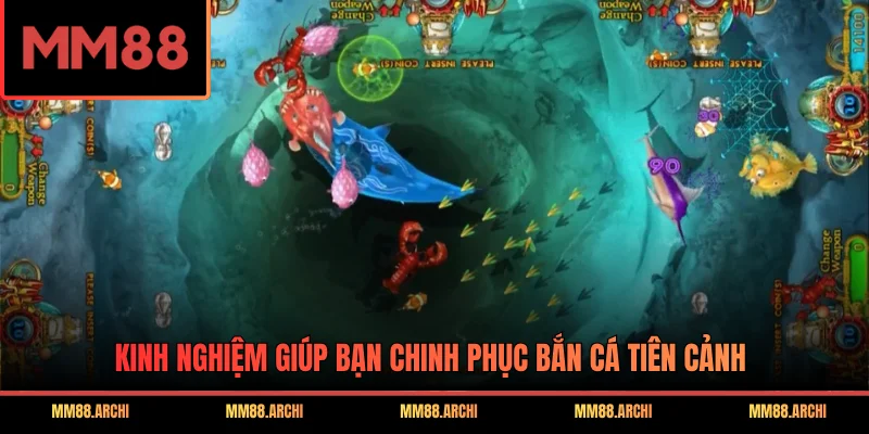 Kinh nghiệm giúp bạn chinh phục Bắn Cá Tiên Cảnh