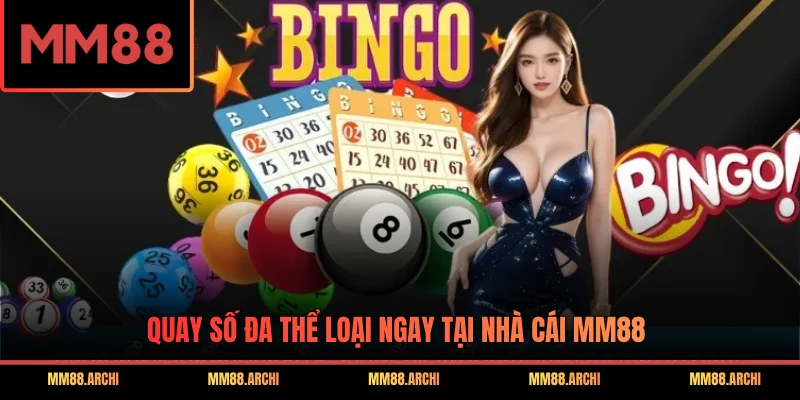 Quay số đa thể loại ngay tại nhà cái MM88